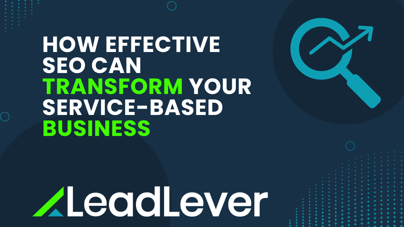 How Effective SEO Can Transform Your Service-Based Business